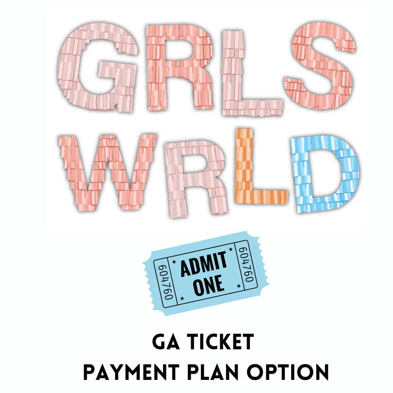 Payment Plan: GRLS WRLD General Admission Ticket
