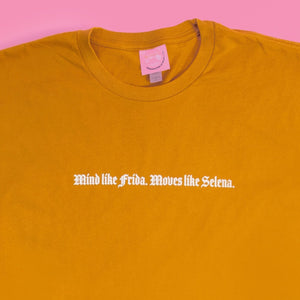 Mind Like Frida. Moves Like Selena. Tee Shirt- GRL Collective