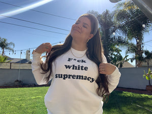 F*ck YT $upremacy Sweatshirt